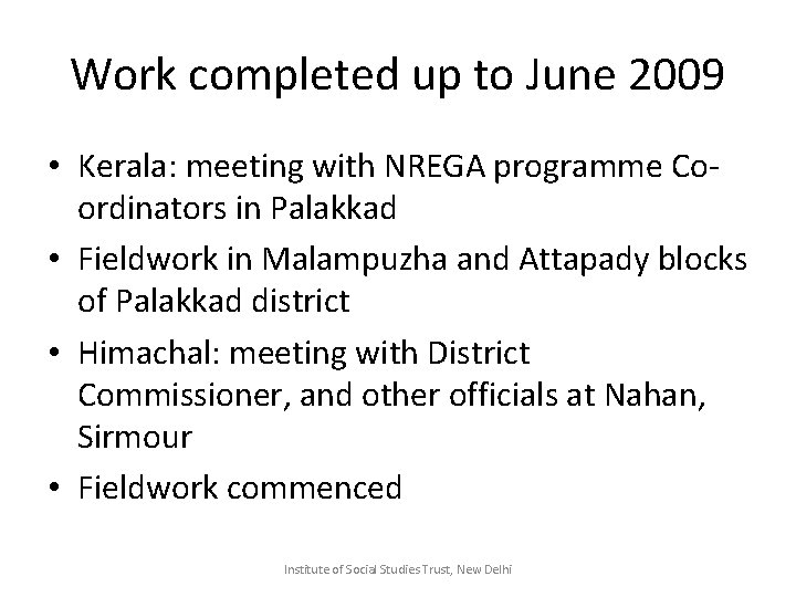 Work completed up to June 2009 • Kerala: meeting with NREGA programme Coordinators in