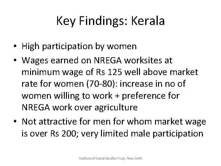 Key Findings: Kerala • High participation by women • Wages earned on NREGA worksites