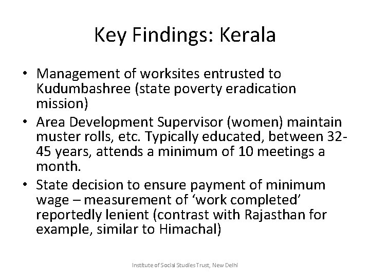 Key Findings: Kerala • Management of worksites entrusted to Kudumbashree (state poverty eradication mission)