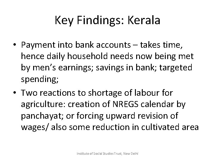 Key Findings: Kerala • Payment into bank accounts – takes time, hence daily household