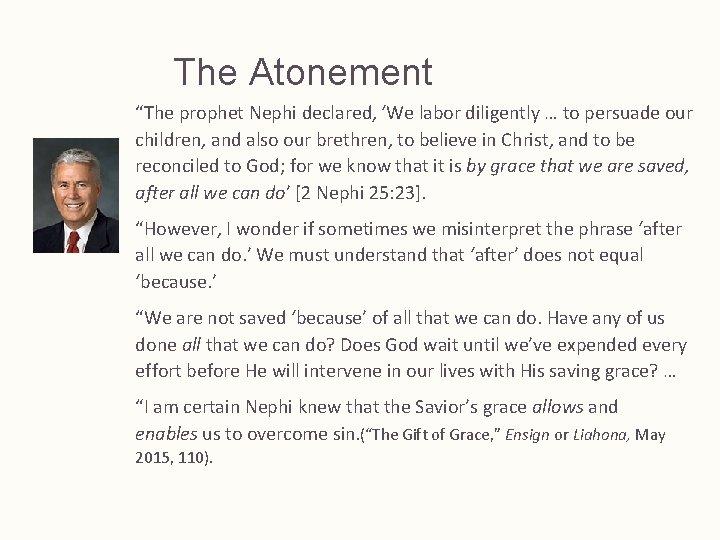 The Atonement “The prophet Nephi declared, ‘We labor diligently … to persuade our children,
