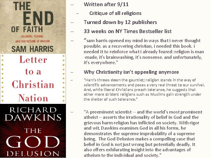 – Written after 9/11 – Critique of all religions – Turned down by 12