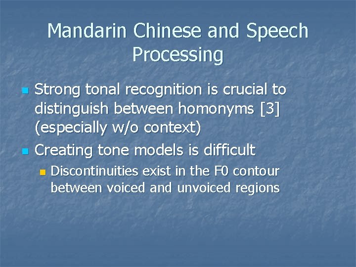 Mandarin Chinese and Speech Processing n n Strong tonal recognition is crucial to distinguish