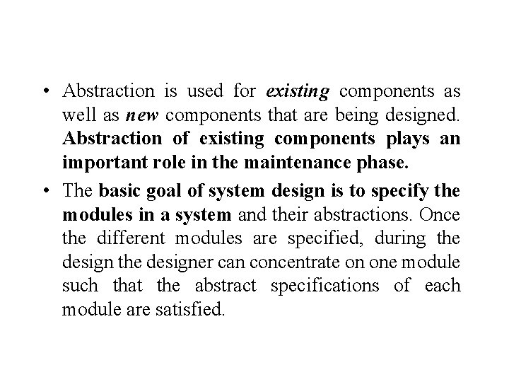  • Abstraction is used for existing components as well as new components that