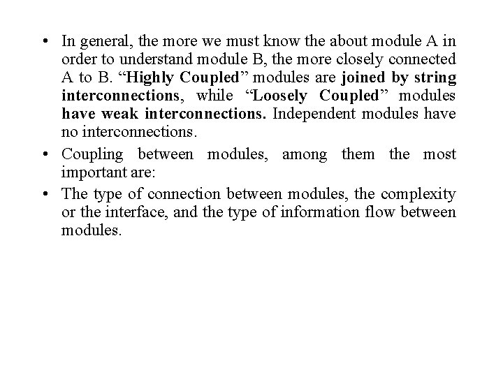  • In general, the more we must know the about module A in