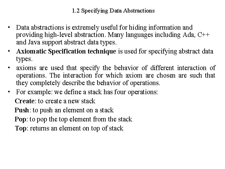 1. 2 Specifying Data Abstractions • Data abstractions is extremely useful for hiding information