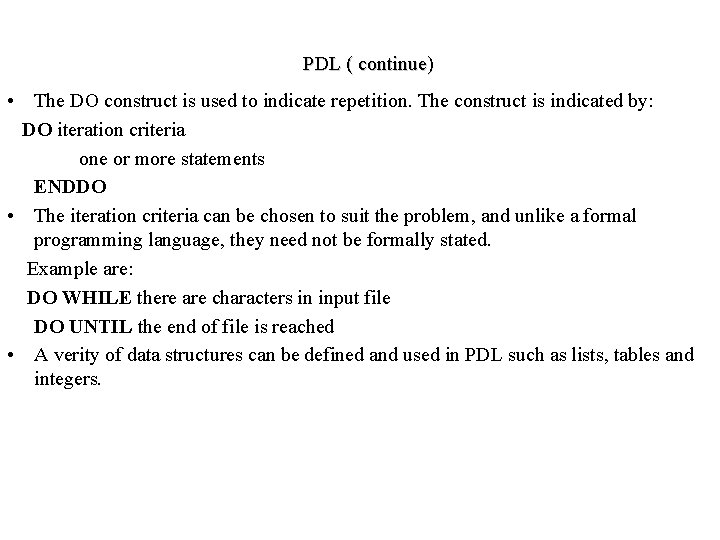 PDL ( continue) • The DO construct is used to indicate repetition. The construct