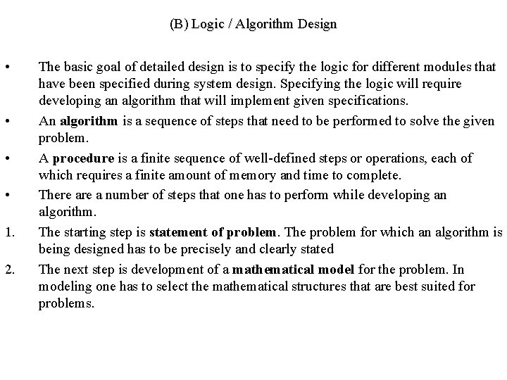 (B) Logic / Algorithm Design • • 1. 2. The basic goal of detailed