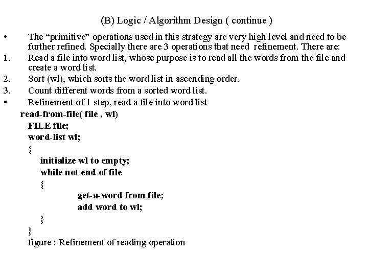 (B) Logic / Algorithm Design ( continue ) • The “primitive” operations used in