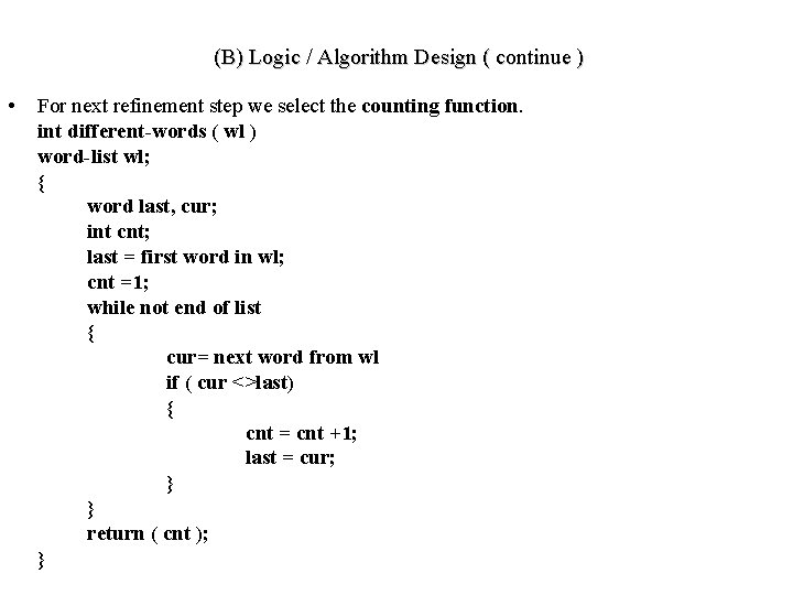 (B) Logic / Algorithm Design ( continue ) • For next refinement step we
