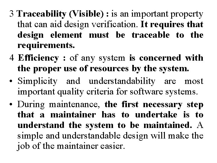 3 Traceability (Visible) : is an important property that can aid design verification. It