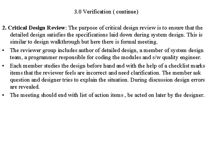 3. 0 Verification ( continue) 2. Critical Design Review: The purpose of critical design