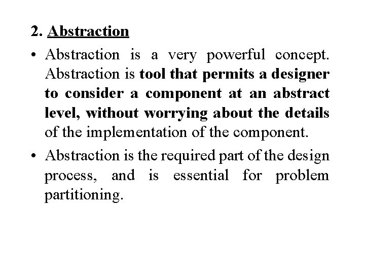 2. Abstraction • Abstraction is a very powerful concept. Abstraction is tool that permits