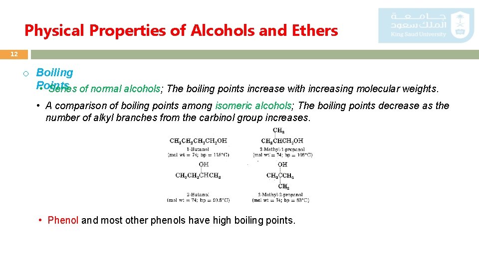 Physical Properties of Alcohols and Ethers 12 o Boiling Points • Series of normal