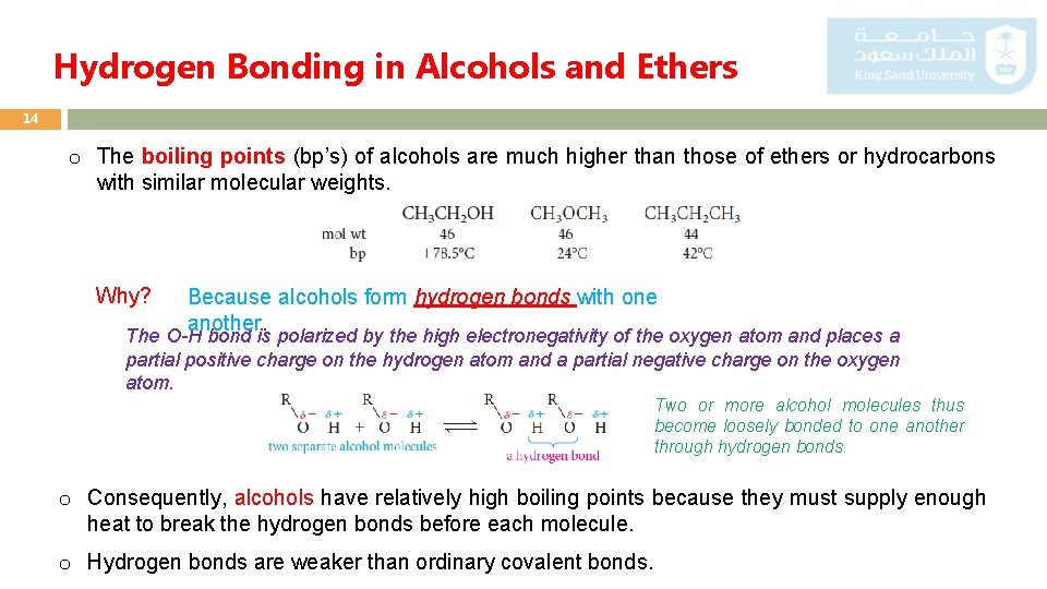 Hydrogen Bonding in Alcohols and Ethers 14 o The boiling points (bp’s) of alcohols