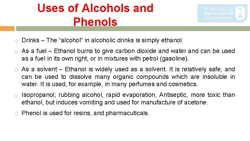 Uses of Alcohols and Phenols o Drinks – The “alcohol” in alcoholic drinks is