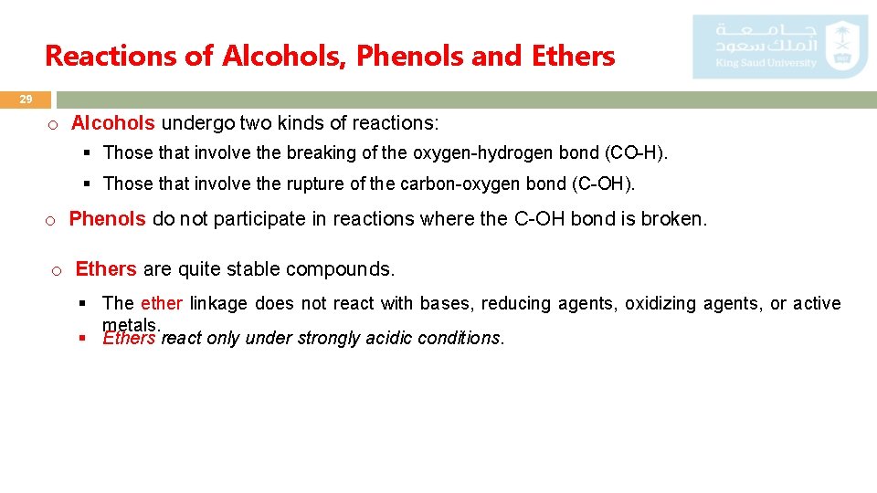 Reactions of Alcohols, Phenols and Ethers 29 o Alcohols undergo two kinds of reactions: