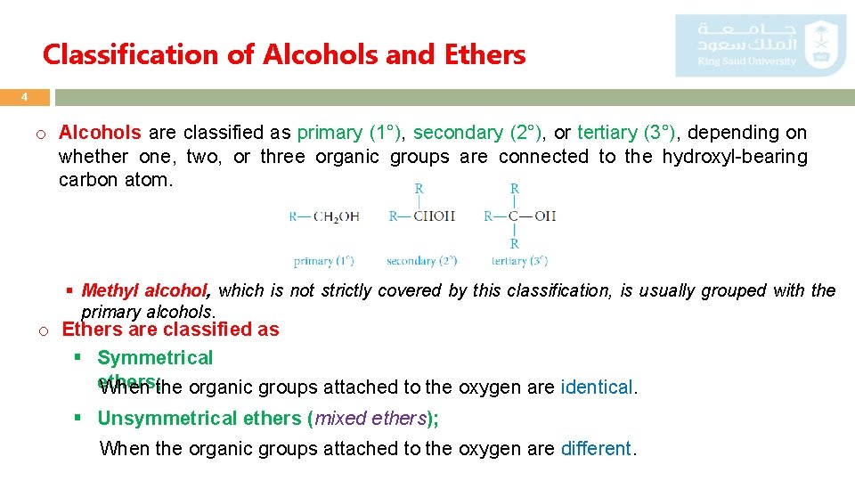 Classification of Alcohols and Ethers 4 o Alcohols are classified as primary (1°), secondary