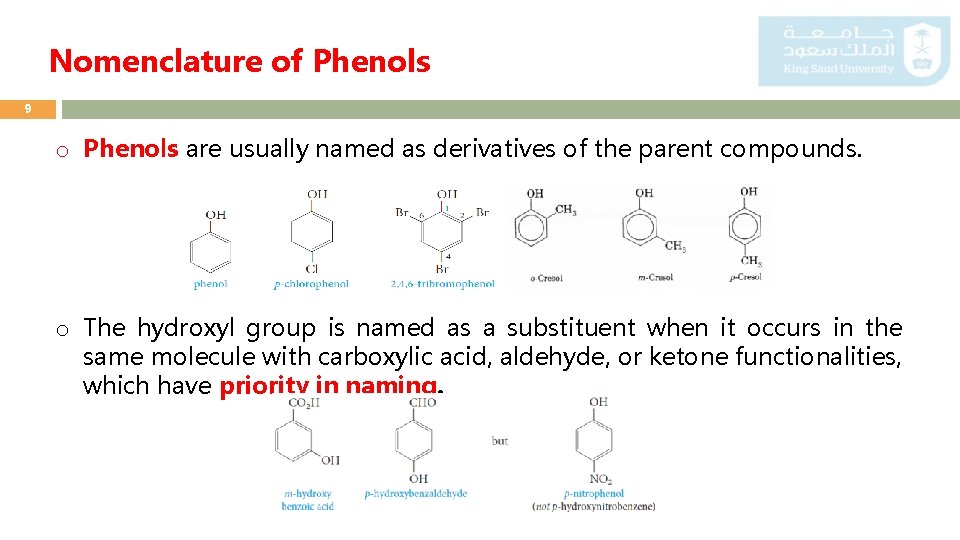 Nomenclature of Phenols 9 o Phenols are usually named as derivatives of the parent