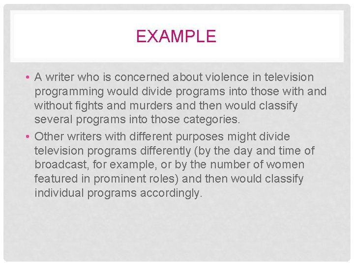 EXAMPLE • A writer who is concerned about violence in television programming would divide