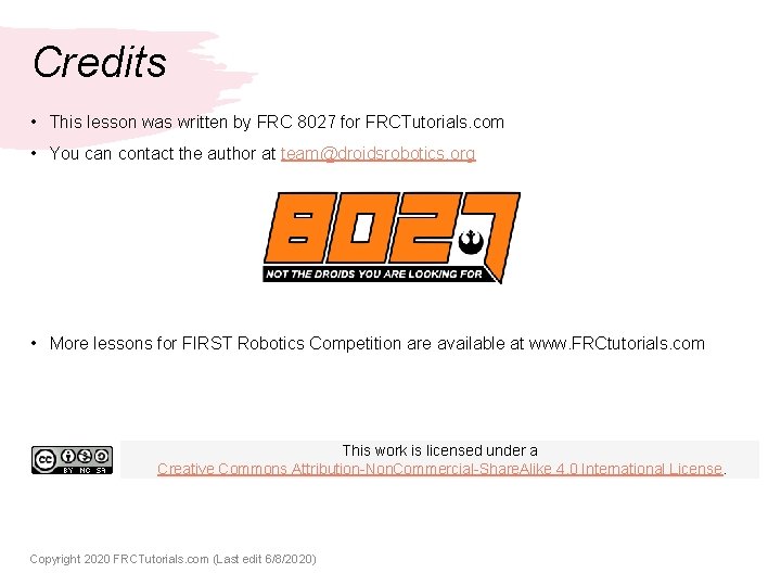 Credits • This lesson was written by FRC 8027 for FRCTutorials. com • You