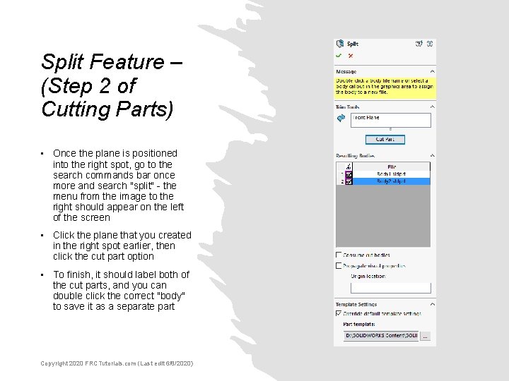 Split Feature – (Step 2 of Cutting Parts) • Once the plane is positioned