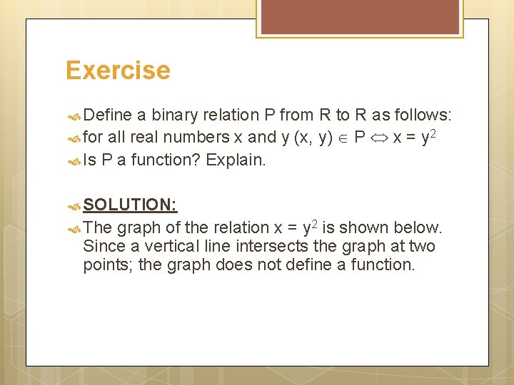 Exercise Define a binary relation P from R to R as follows: for all