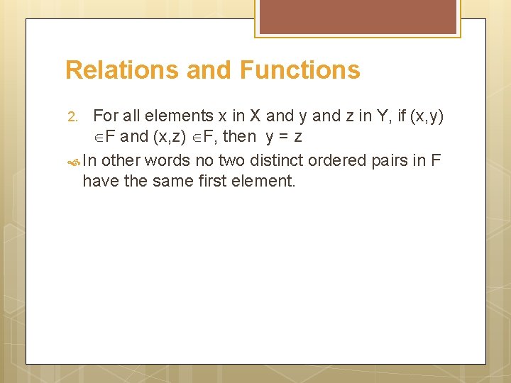 Relations and Functions For all elements x in X and y and z in