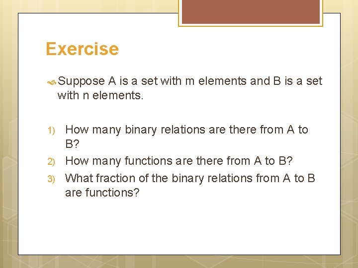 Exercise Suppose A is a set with m elements and B is a set
