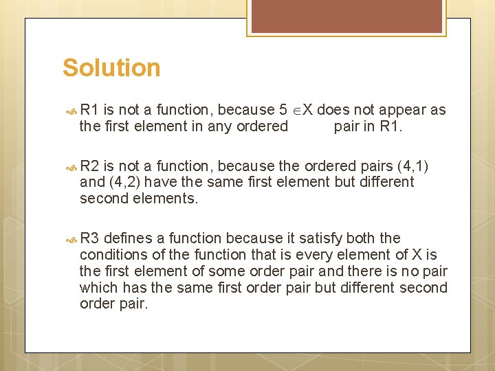 Solution is not a function, because 5 X does not appear as the first