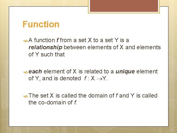 Function A function f from a set X to a set Y is a