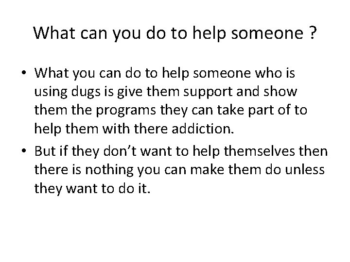 What can you do to help someone ? • What you can do to