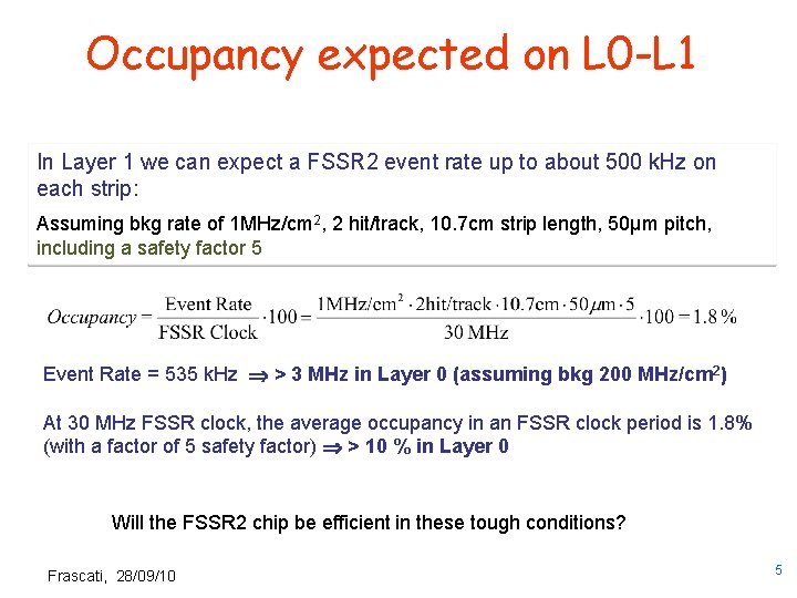 Occupancy expected on L 0 -L 1 In Layer 1 we can expect a