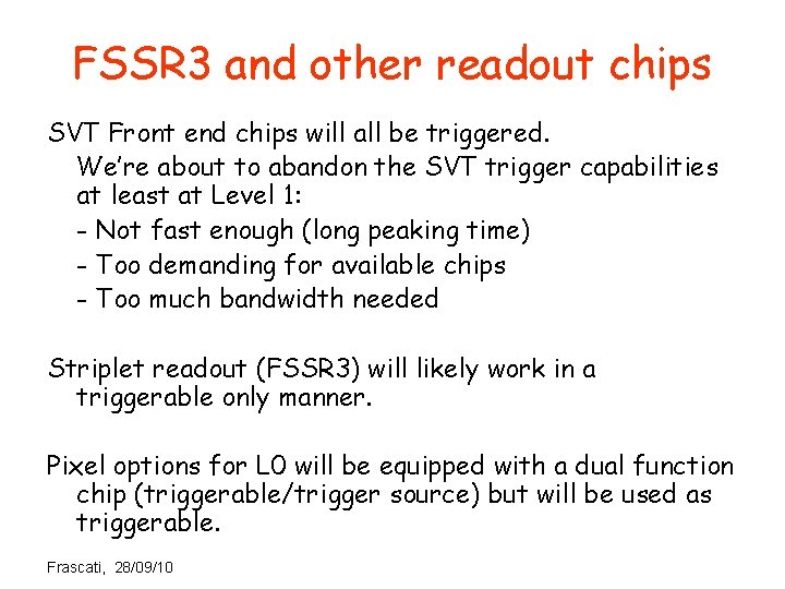 FSSR 3 and other readout chips SVT Front end chips will all be triggered.