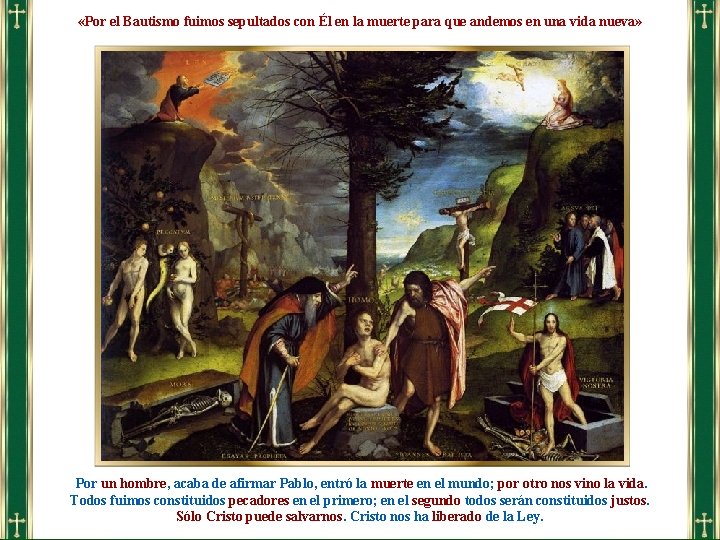 «Por el Bautismo fuimos sepultados con Él en la muerte para que andemos «Por el Bautismo fuimos sepultados con Él en la muerte para que andemos