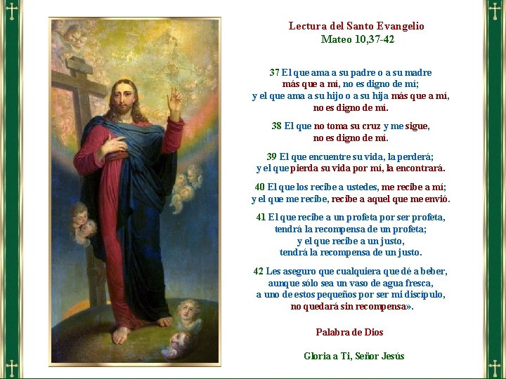 Lectura del Santo Evangelio Mateo 10, 37 -42 37 El que ama a su Lectura del Santo Evangelio Mateo 10, 37 -42 37 El que ama a su