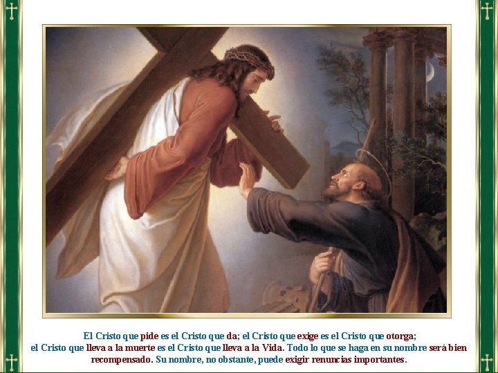 El Cristo que pide es el Cristo que da; el Cristo que exige es El Cristo que pide es el Cristo que da; el Cristo que exige es