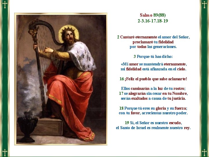 Salmo 89(88) 2 -3. 16 -17. 18 -19 2 Cantaré eternamente el amor del Salmo 89(88) 2 -3. 16 -17. 18 -19 2 Cantaré eternamente el amor del