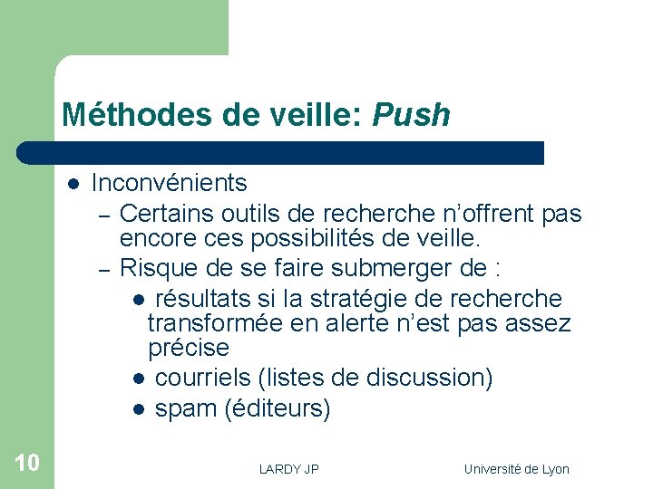 Méthodes de veille: Push l 10 Inconvénients – Certains outils de recherche n’offrent pas