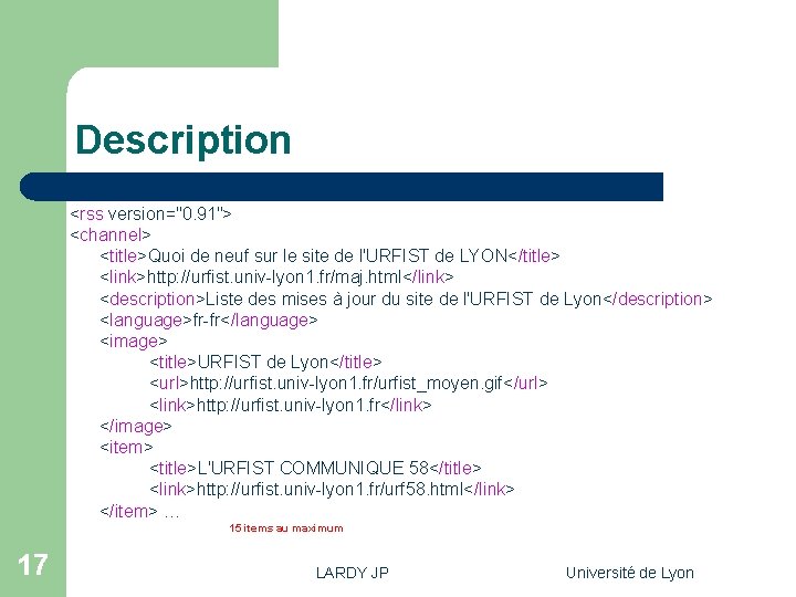 Description <rss version="0. 91"> <channel> <title>Quoi de neuf sur le site de l'URFIST de