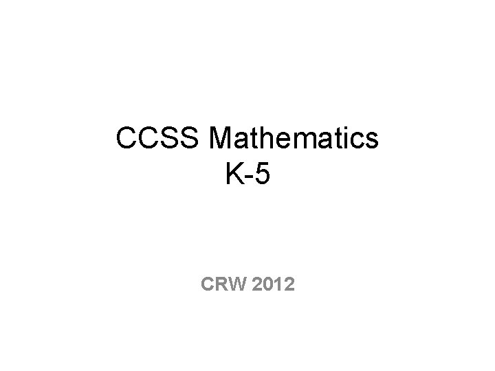CCSS Mathematics K-5 CRW 2012 