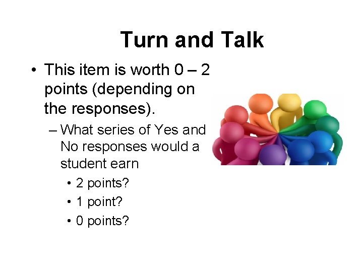 Turn and Talk • This item is worth 0 – 2 points (depending on