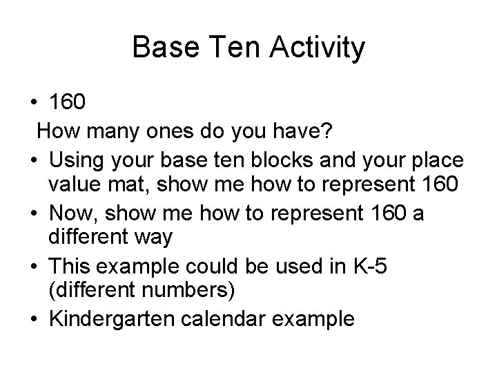 Base Ten Activity • 160 How many ones do you have? • Using your