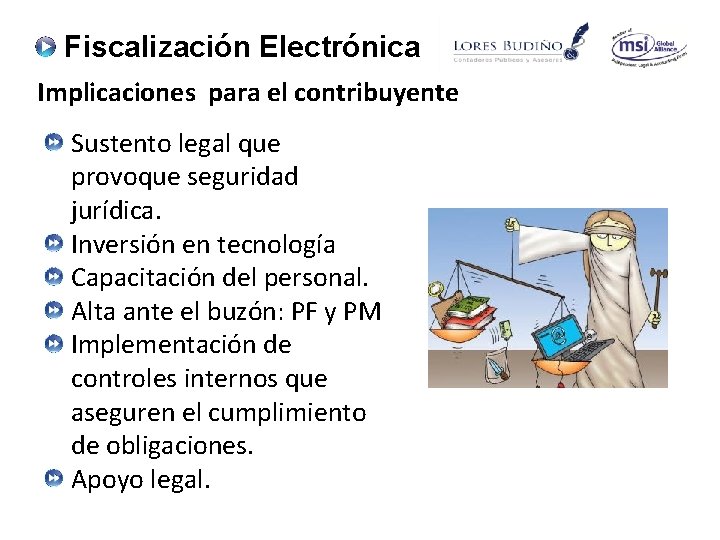 Fiscalización Electrónica Implicaciones para el contribuyente Sustento legal que provoque seguridad jurídica. Inversión en