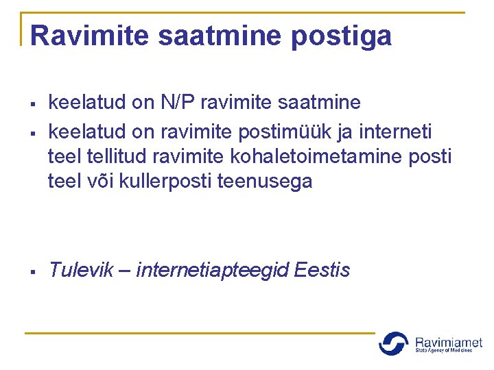 Ravimite saatmine postiga § § § keelatud on N/P ravimite saatmine keelatud on ravimite