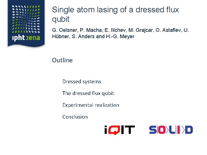 Single atom lasing of a dressed flux qubit G. Oelsner, P. Macha, E. Ilichev,