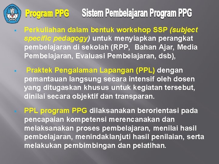  Perkuliahan dalam bentuk workshop SSP (subject specific pedagogy) untuk menyiapkan perangkat pembelajaran di