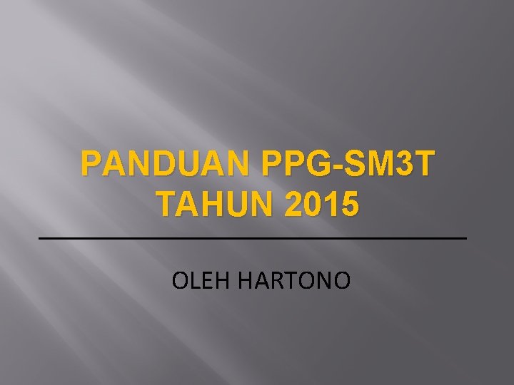 PANDUAN PPG-SM 3 T TAHUN 2015 OLEH HARTONO 