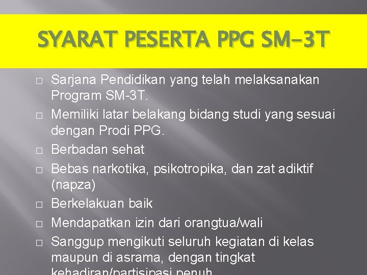 SYARAT PESERTA PPG SM-3 T � � � � Sarjana Pendidikan yang telah melaksanakan