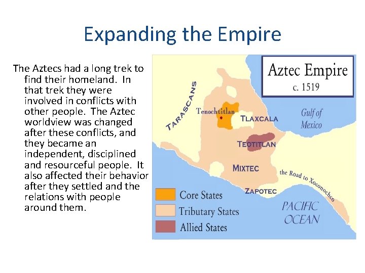 Expanding the Empire The Aztecs had a long trek to find their homeland. In